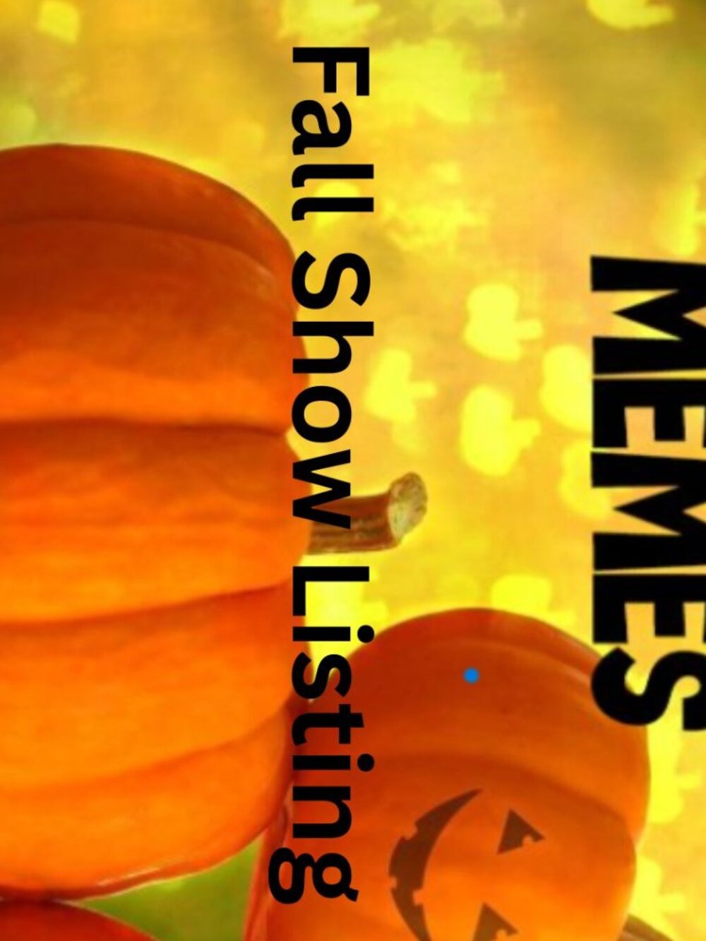 Fall Show Listing